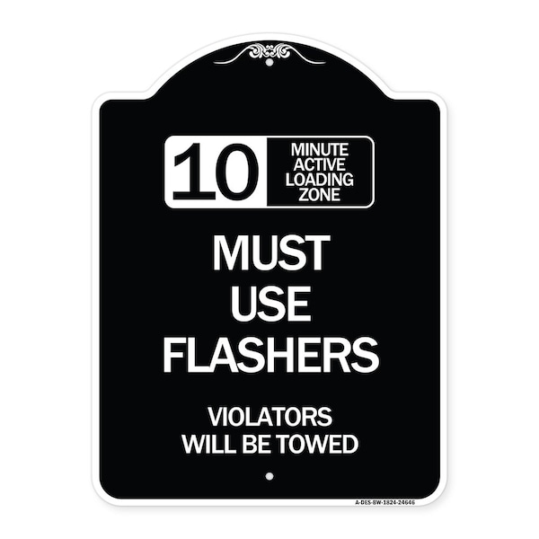 10 Minute Active Loading Zone Must Use Flashers Violators Towed Alum Sign, 24" x 18", BW-1824-24646